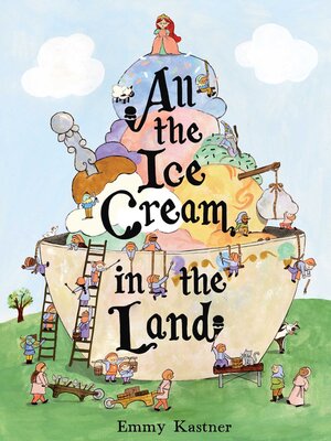 cover image of All the Ice Cream in the Land